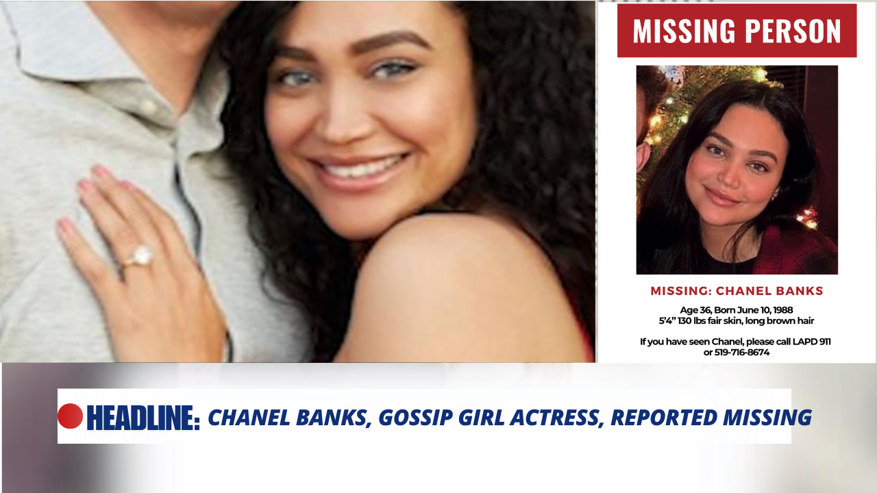 Chanel Banks, Gossip Girl Actress, Reported Missing