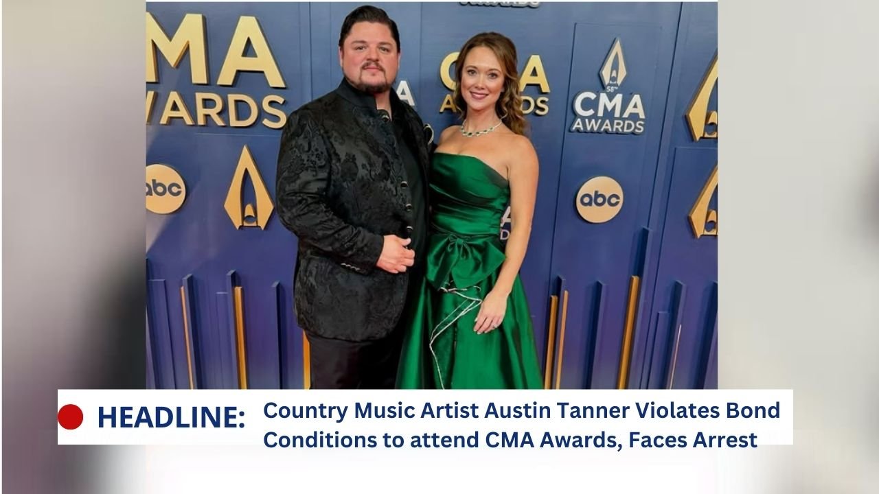 Country Music Artist Austin Tanner Violates Bond Conditions to attend CMA Awards, Faces Arrest