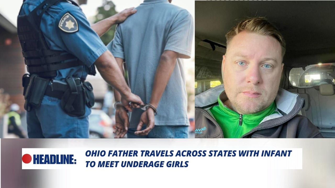 Ohio Father Travels Across States with Infant to Meet Underage Girls