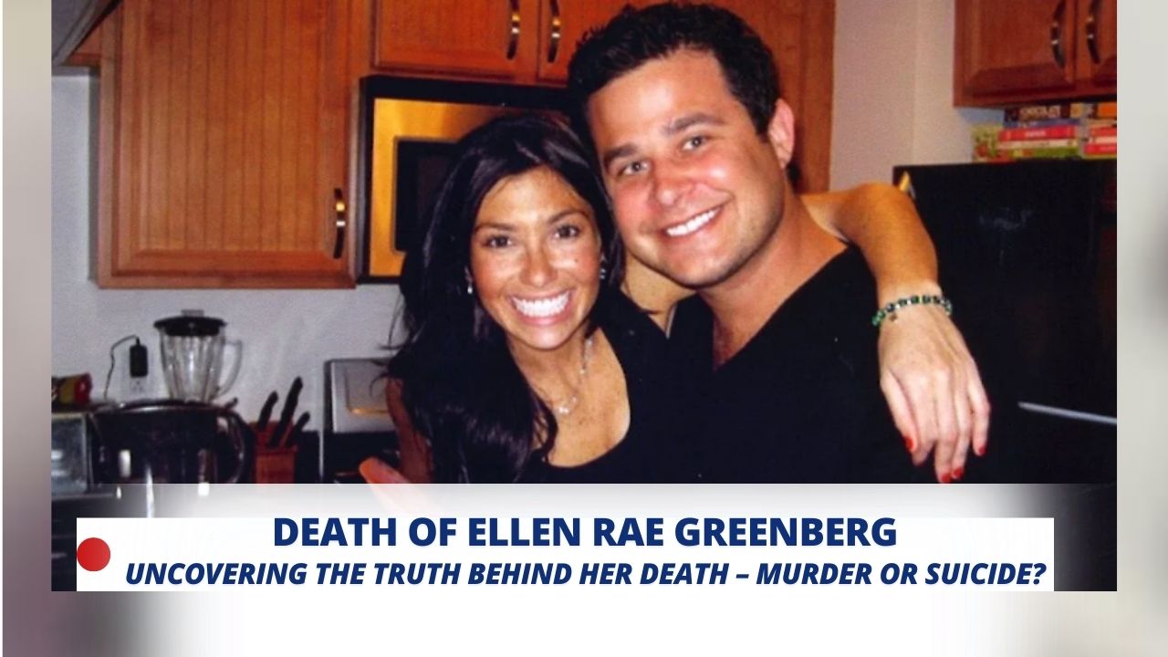 The Mysterious Death of Ellen Rae Greenberg Was It Murder or Suicide