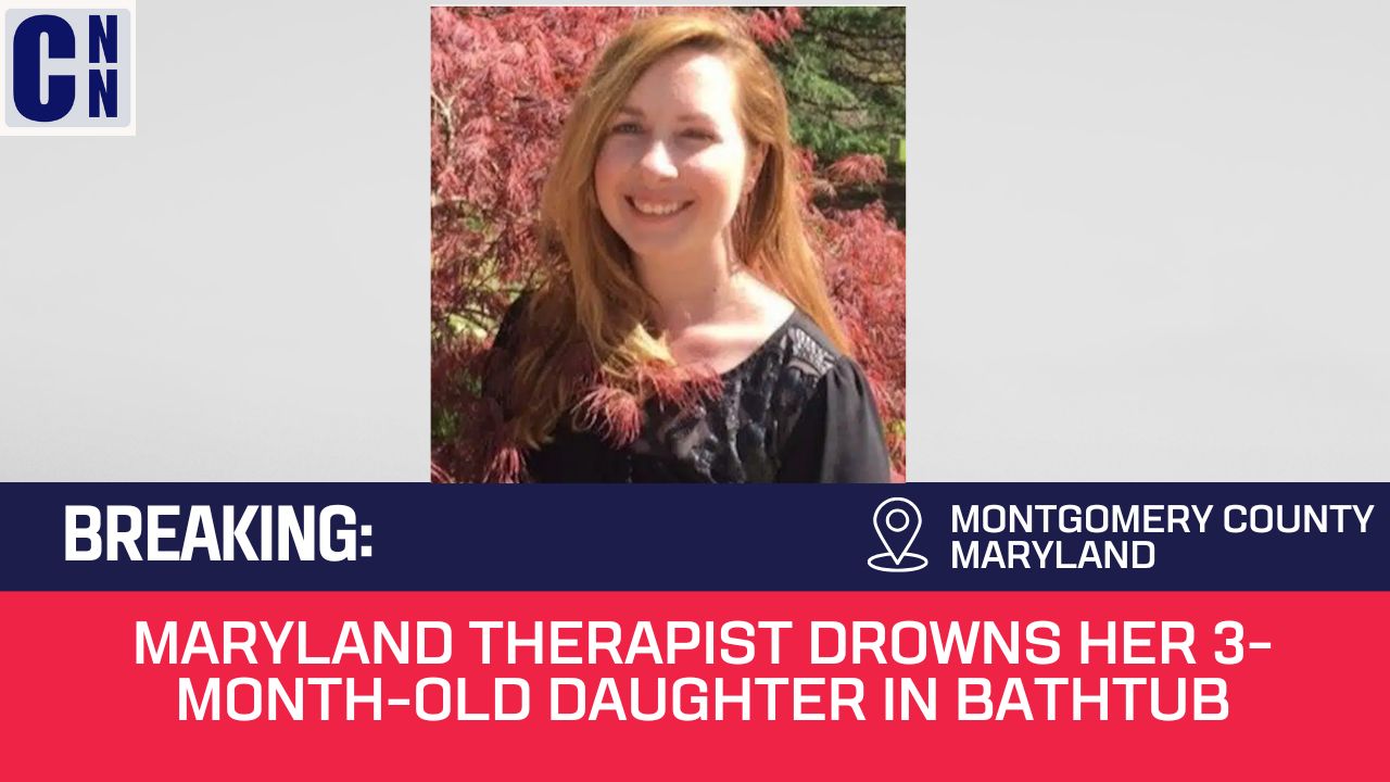Maryland Therapist Drowns Her 3-Month-Old Daughter in Bathtub