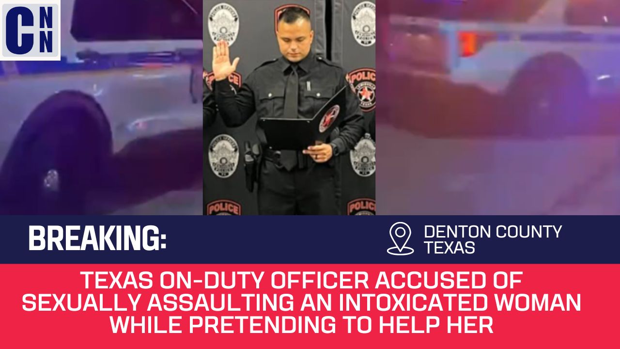 Texas On-Duty Officer Accused of Sexually Assaulting an Intoxicated Woman While Pretending to Help Her