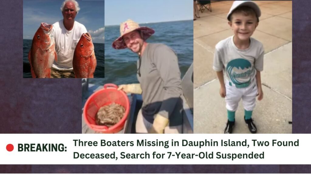 Three Boaters Missing in Dauphin Island, Two Found Deceased, Search for 7-Year-Old Suspended