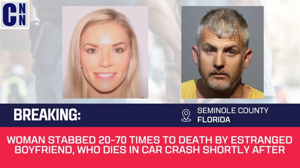 Woman Stabbed 20-70 Times to Death by Estranged Boyfriend, Who Dies in Car Crash Shortly After